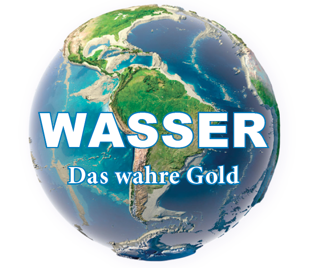 WASSER  Das wahre Gold